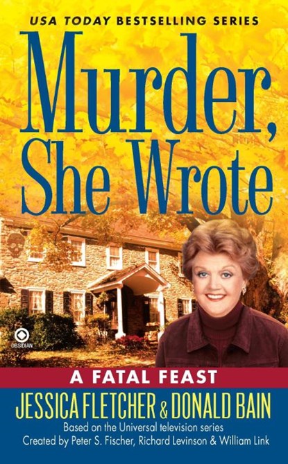 Murder, She Wrote: a Fatal Feast, Jessica Fletcher ; Donald Bain - Paperback - 9780451231116