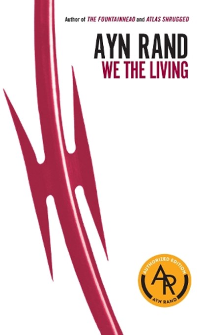 We the Living (75th-Anniversary Edition), Ayn Rand - Paperback - 9780451233592
