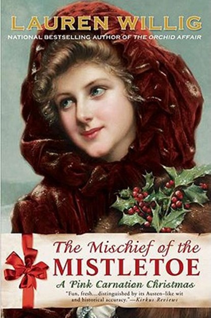 The Mischief of the Mistletoe: A Pink Carnation Christmas, Lauren Willig - Paperback - 9780451234773
