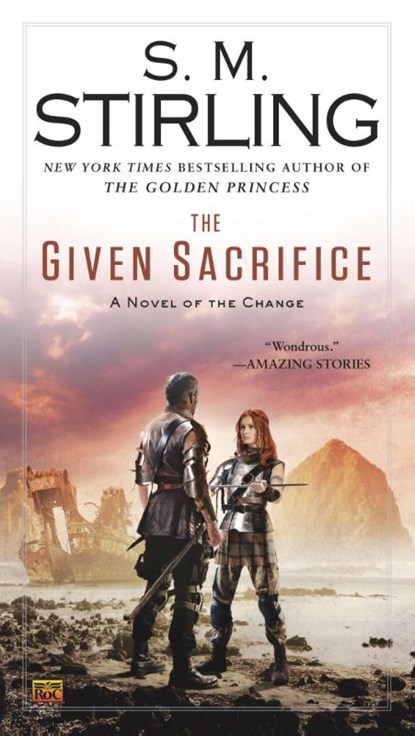 The Given Sacrifice, S. M. Stirling - Paperback - 9780451417329