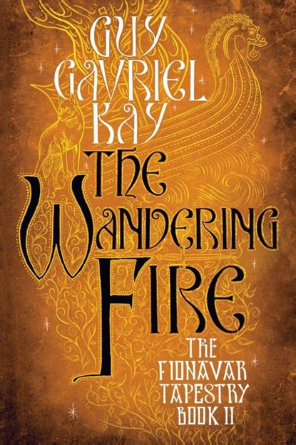 The Wandering Fire, Guy Gavriel Kay - Paperback - 9780451458261