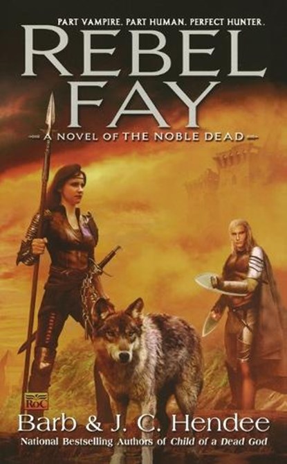 Rebel Fay, Barb Hendee ; J. C. Hendee - Paperback - 9780451461438