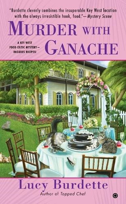 MURDER W/GANACHE, Lucy Burdette - Paperback - 9780451465894