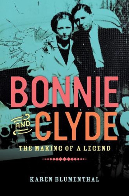 Bonnie and Clyde, Karen Blumenthal - Gebonden - 9780451471222