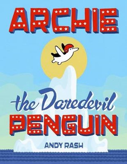 Archie the Daredevil Penguin, RASH,  Andy - Gebonden - 9780451471239