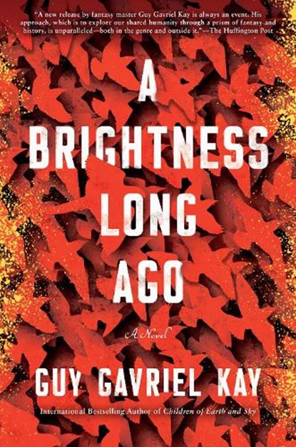 A Brightness Long Ago, Guy Gavriel Kay - Gebonden Gebonden - 9780451472984