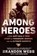 Among Heroes, WEBB,  Brandon - Gebonden - 9780451475626