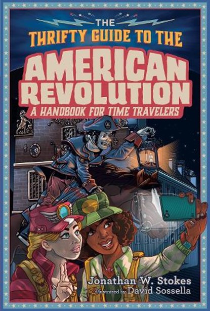 The Thrifty Guide to the American Revolution, Jonathan W. Stokes ; David Sossella - Gebonden - 9780451479617