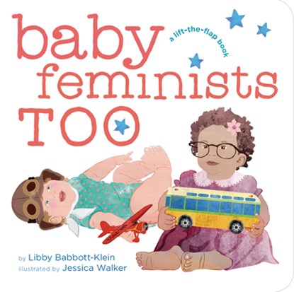 Baby Feminists Too, Libby Babbott-Klein - Gebonden - 9780451480132