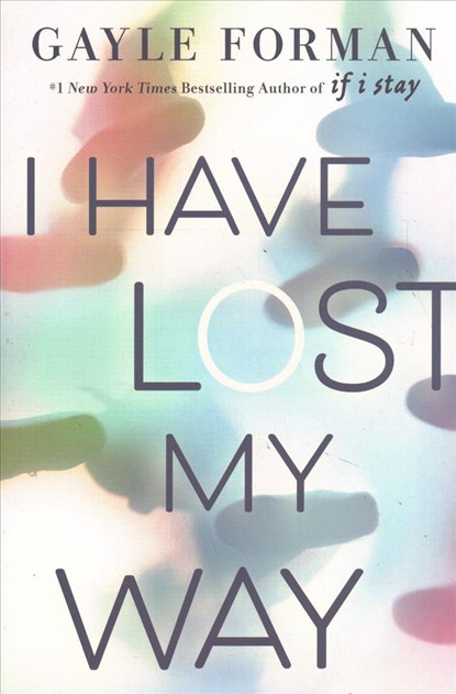 I Have Lost My Way, Gayle Forman - Paperback - 9780451480743