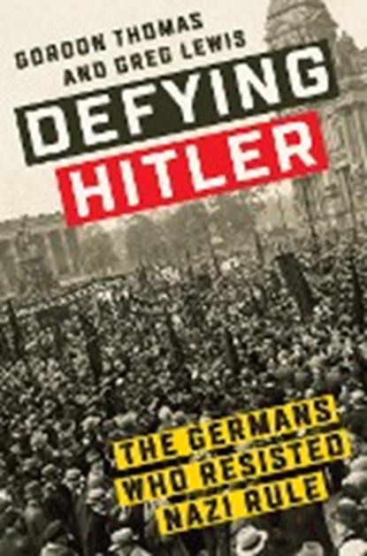 Defying Hitler, Gordon Thomas ; Greg Lewis - Gebonden - 9780451489043