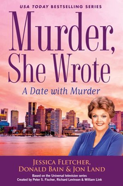 Murder, She Wrote: A Date with Murder, Jessica Fletcher ; Donald Bain ; Jon Land - Ebook - 9780451489289