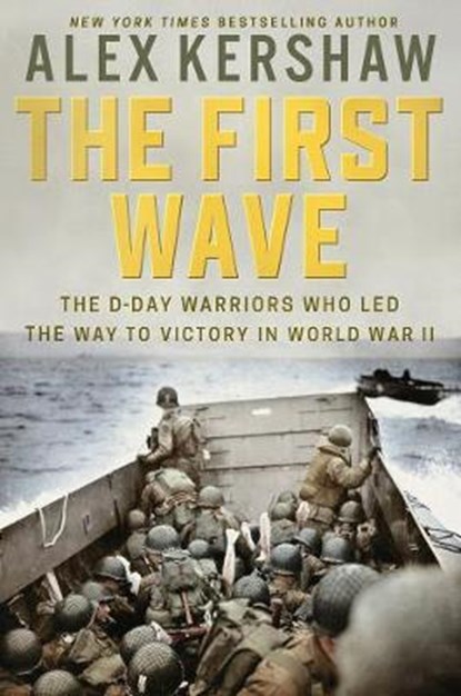 The First Wave, Alex Kershaw - Gebonden - 9780451490056