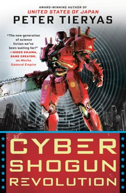 Cyber Shogun Revolution, Peter Tieryas - Ebook - 9780451491022