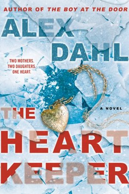 The Heart Keeper, Alex Dahl - Ebook - 9780451491824