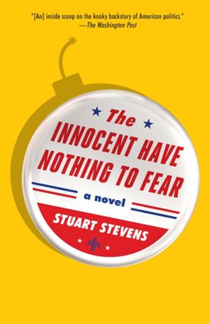 The Innocent Have Nothing to Fear, Stuart Stevens - Ebook - 9780451493200