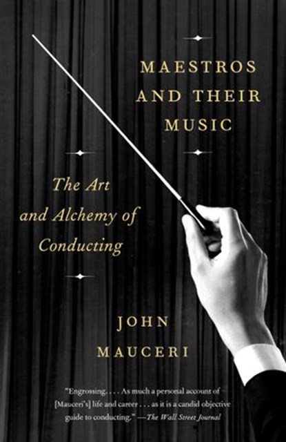 Maestros and Their Music, John Mauceri - Ebook - 9780451494030