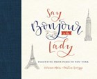 Say Bonjour to the Lady | Florence Mars ; Pauline Lévêque | 