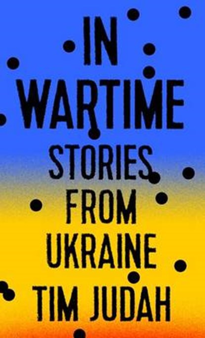 In Wartime, JUDAH,  Tim - Gebonden - 9780451495471