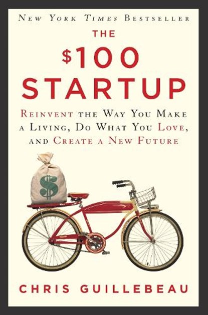 $100 Startup, Chris Guillebeau - Paperback - 9780451496645