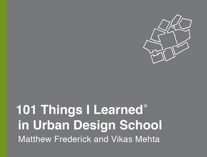 101 Things I Learned in Urban Design School, Matthew Frederick ; Vikas Mehta - Gebonden - 9780451496690