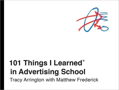 101 Things I Learned in Advertising School, Matthew Frederick ; Tracy Arrington - Gebonden - 9780451496713