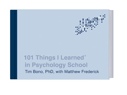 101 Things I Learned in Psychology School, Tim Bono ; Matthew Frederick - Gebonden - 9780451496751