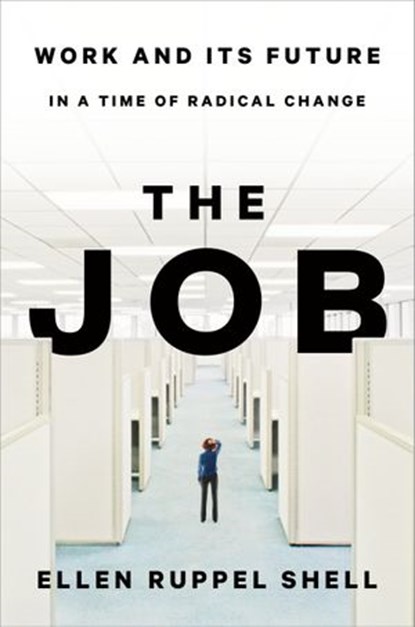 The Job, Ellen Ruppel Shell - Ebook - 9780451497260