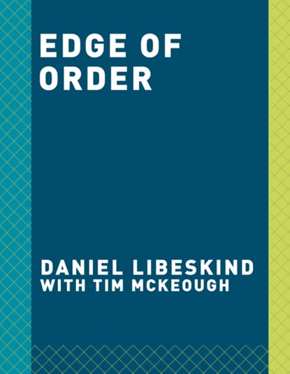 Edge of Order, Daniel Libeskind ; Rodrigo Corral - Gebonden Gebonden - 9780451497352