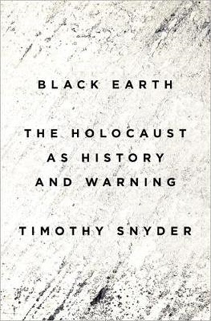Black Earth, Timothy Snyder - Paperback - 9780451497376