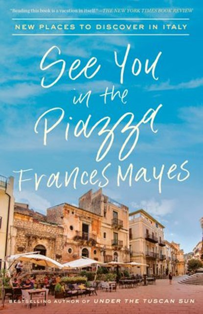 See You in the Piazza, Frances Mayes - Ebook - 9780451497710