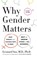 Why Gender Matters, Second Edition, M.D. Leonard Sax - Paperback - 9780451497772