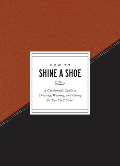 How to Shine a Shoe, Potter Gift - Ebook - 9780451498052