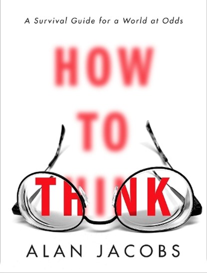 How to Think, Alan Jacobs - Gebonden - 9780451499608