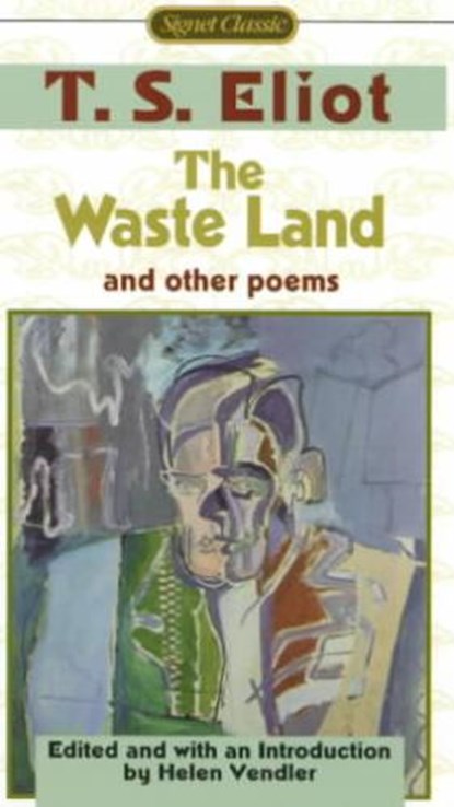 The Waste Land, ELIOT,  T. S. ; Vendler, Helen Hennessy - Paperback - 9780451526847