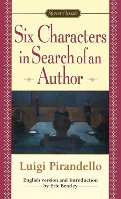 Six Characters in Search of an Author, Luigi Pirandello ; Eric Bentley - Paperback - 9780451526885