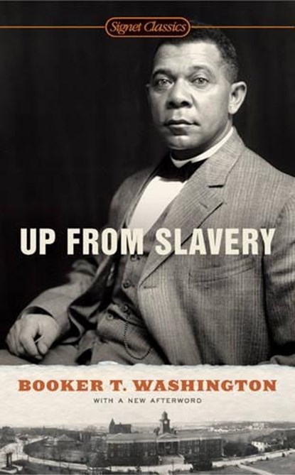 Up From Slavery, Booker T. Washington - Paperback - 9780451531476