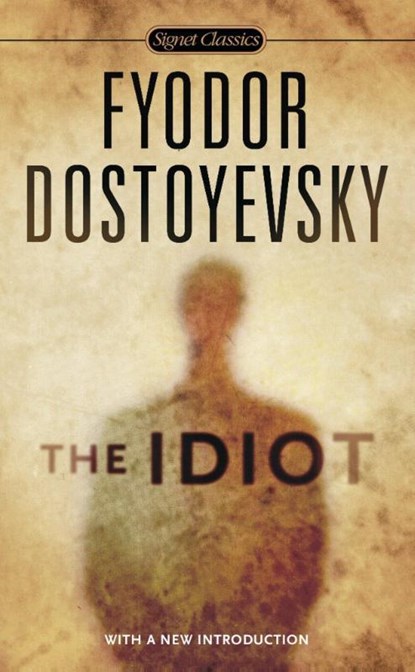 The Idiot, Fyodor Dostoyevsky - Paperback - 9780451531520