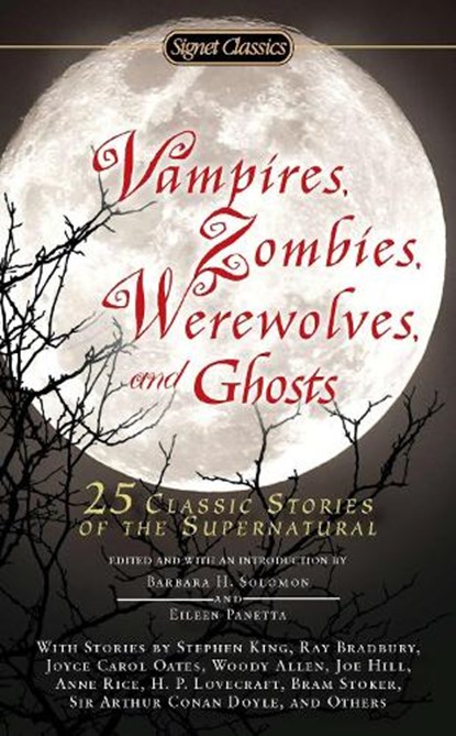Vampires, Zombies, Werewolves and Ghosts, Barbara H. Solomon ; Eileen Panetta - Paperback - 9780451531940