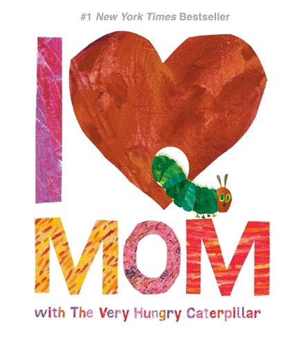 I Love Mom With the Very Hungry Caterpillar, niet bekend - Gebonden - 9780451533463