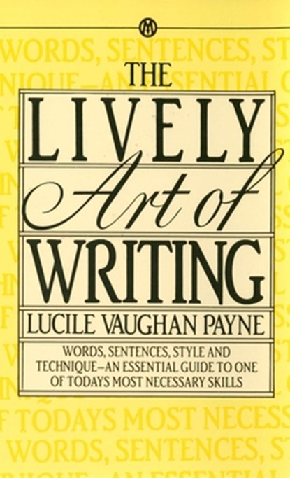 LIVELY ART OF WRITING, Lucile Vaughan Payne - Paperback - 9780451627124