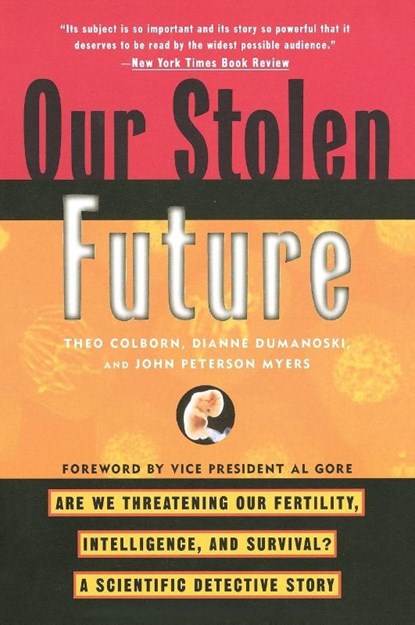 Our Stolen Future, Theo Colborn ; Dianne Dumanoski ; John Peterson Myers - Paperback - 9780452274143