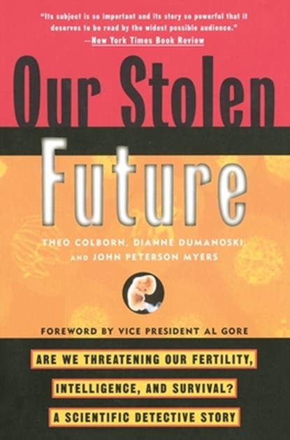 Our Stolen Future, Theo Colborn ; Dianne Dumanoski ; John Peterson Myers - Paperback - 9780452274143