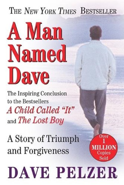 A Man Named Dave: A Story of Triumph and Forgiveness, Dave Pelzer - Paperback - 9780452281905