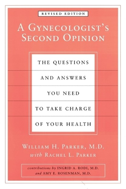 A Gynecologist's Second Opinion, William H. Parker ; Rachel L. Parker - Paperback - 9780452283626