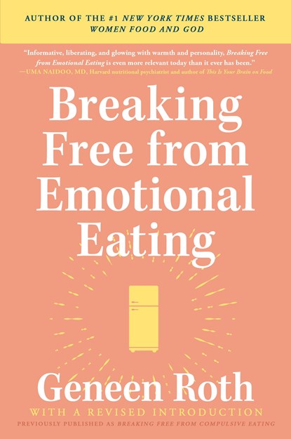 Breaking Free from Emotional Eating, Geneen Roth - Paperback - 9780452284913