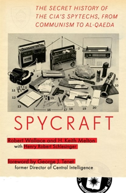 Spycraft: The Secret History of the Cia's Spytechs, from Communism to Al-Qaeda, Robert Wallace - Paperback - 9780452295476