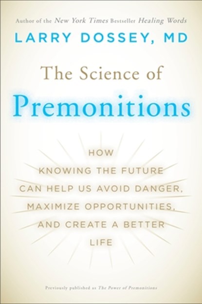 The Science of Premonitions, Larry Dossey - Paperback - 9780452296329