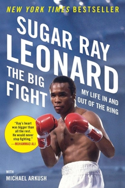 The Big Fight, Sugar Ray Leonard ; Michael Arkush - Paperback - 9780452298040