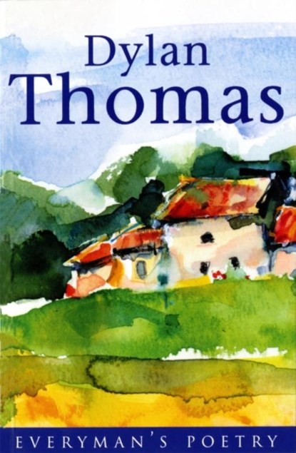 Dylan Thomas: Everyman Poetry, Dylan Thomas - Paperback - 9780460878319